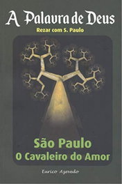 DIKAION, A Palavra de Deus: sao paulo o cavaleiro do amor - DIKAION
