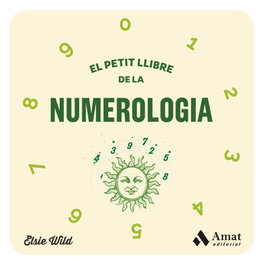 El Petit llibre de la numerologia, Elsie Wild - AMAT EDITORIAL