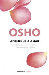 Aprender a amar, Osho - DEBOLSILLO