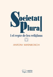 Societat plural i el repte de les religions, Antoni Matabosch Soler - PAGES EDITORS