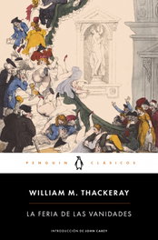 PENGUIN CLASICOS, La feria de las vanidades, William M. Thackeray - PENGUIN CLASICOS
