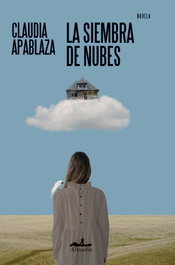 La siembra de nubes, Claudia Apablaza - ALMADIA