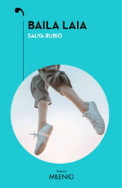 Baila Laia, Salva Rubio Gómez - MILENIO EDITORIAL
