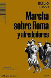 Marcha sobre Roma y alrededores, Emilio Lussu - ALTAMAREA