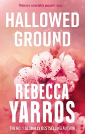 Hallowed Ground, Rebecca Yarros - Little Brown