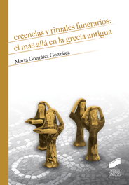 Creencias y rituales funerarios: más allá en la Grecia antigua, Marta González González - SINTESIS EDITORIAL