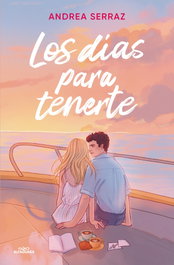 ALFAGUARA, Los días para tenerte - Andrea Serraz