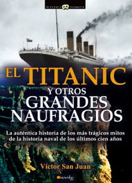 El Titanic y otros grandes naufragios, Víctor San Juan - EDICIONES NOWTILUS