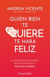 Quien bien te quiere te hará feliz, Andrea Vicente - HARPER COLLINS IBERICA