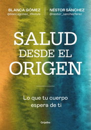 Salud desde el origen, Blanca Gómez - GRIJALBO