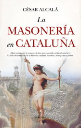 La masonería en Cataluña, César Alcalá - ALMUZARA EDITORIAL