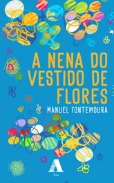 A nena do vestido de flores, Manuel Fontemoura - AIRA EDITORIAL