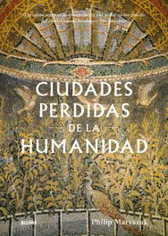 Ciudades perdidas de la humanidad, Philip Matyszak - BLUME