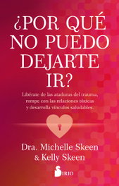 ¿Por qué no puedo dejarte ir?, Michelle Skeen - SIRIO EDITORIAL