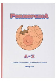 Fandogamia Editorial, S.L. PORNOPEDIA: LA GRAN ENCICLOPEDIA ILUSTRADA DEL PORNO