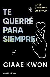 Te querré para siempre, Giaae Kwon - LIBROS CUPULA