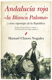 Andalucia roja y 'la Blanca Paloma', Manuel Chaves Nogales - ALMUZARA EDITORIAL