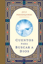 Cuentos para buscar a Dios, Juli Peradejordi - OBELISCO EDICIONES