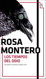 Los tiempos del odio, Rosa Montero - SEIX BARRAL EDICIONES