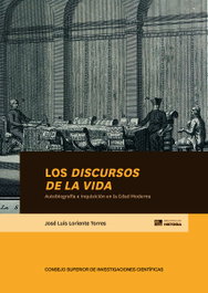 Los discursos de la vida: autobiografía e inquisición en la Edad Moderna, José Luis Loriente Torres - CSIC