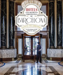 HOTELS I ESTABLIMENTS EMBLEMATICS DE BARCELONA, Esteve Vilarrubies, Lluis Permanyer, Josep Mº Roig - EFADOS