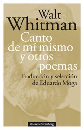GALAXIA GUTENBERG, CANTO DE MÍ MISMO Y OTROS POEMAS, Walt Whitman - RUSTICA