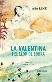 KALANDRAKA La Valentina i el Llop de Sorra, Åsa Lind - null