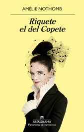Riquete el del copete, Amélie Nothomb - Anagrama