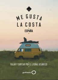GEOPLANETA, Me gusta la costa en España: Viajar y surfear por Atlántico - Alexandra Gossink; Geert-Jan Middelkoop