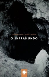 O INFRAMUNDO, Guillelme Denís Castislllo Carballa - TOXOSOUTOS, S.L.