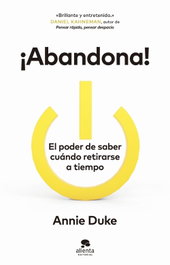 ¡Abandona!, Annie Duke - ALIENTA