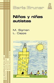 Niños y niñas autistas, Marian Sigman y Lisa Capps - MORATA EDITORIAL