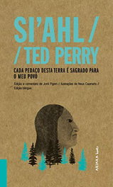 Cada pedaço desta terra e sagrado para meu povo, Siahl/Ted Perry - AKIARA