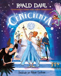 Alfaguara La Cenicienta en verso, Roald Dahl - Alfaguara Clásicos
