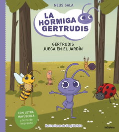 LA GALERA, LA HORMIGA GERTRUDIS 2 GERTRUDIS JUEGA EN EL JARDIN