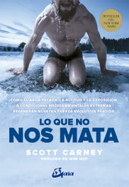 GAIA, LO QUE NO NOS MATA, Scott Carney - Carney, Scott