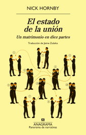 ANAGRAMA, El estado de la unión, Nick Hornby - ANAGRAMA