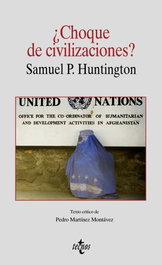 ¿Choque de civilizaciones?, Samuel P. Huntington - TECNOS
