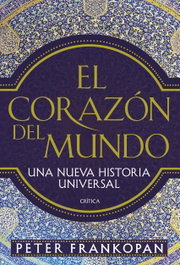 El corazón del mundo, Peter Frankopan - CRITICA