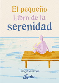 GAIA, El pequeño libro de la serenidad, Cheryl Rickman - GAIA