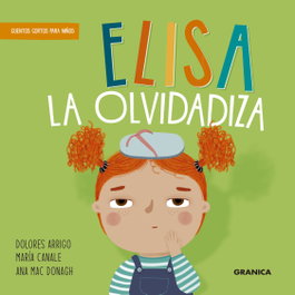 Elisa la olvidadiza, Dolores Arrigo - GRANICA