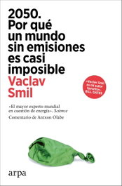 ARPA EDITORES 2050. Por qué un mundo sin emisiones es casi imposible