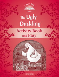 OXFORD UNIVERSITY PRESS Classic Tales Level 2. The Ugly Duckling: Activity Book 2nd