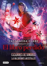 El libro perdido, Cassandra Clare - DESTINO INFANTIL