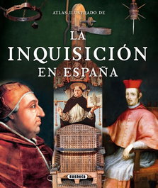 SUSAETA EDICIONES, La inquisición en España (Atlas Ilustrado)