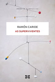 As superviventes, Ramón Caride - XERAIS
