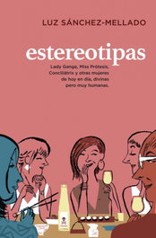 Estereotipas, Luz Sánchez-Mellado - PLAZA & JANES
