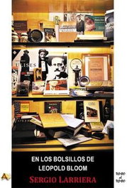 En los bolsillos de leopold bloom, Sergio Larriera - ARENA LIBROS EDITORIAL