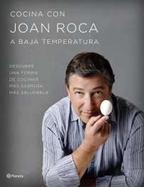 Cocina con Joan Roca a baja temperatura, Joan Roca - PLANETA
