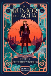 El rumor del agua, Estela Gutiérrez Torres - VALHALLA